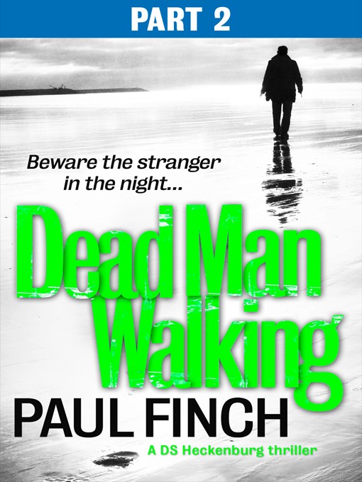 Title details for Dead Man Walking (Part 2 of 3) by Paul Finch - Available